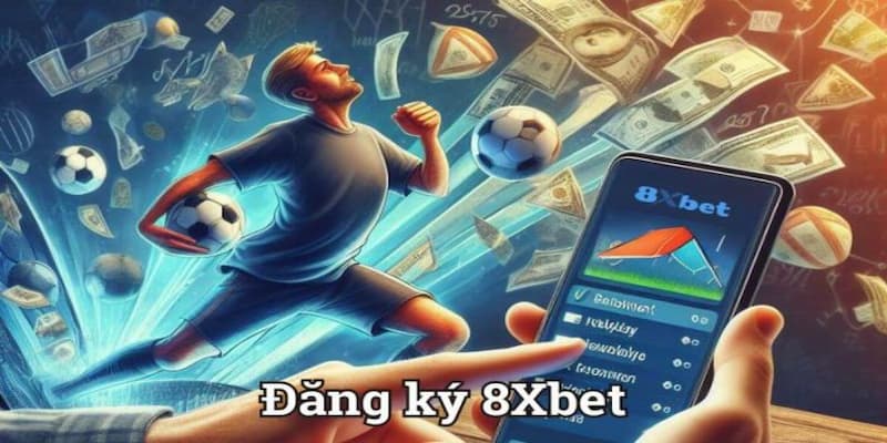 đăng ký 8xbet Kinh nghiệm đăng ký 8xbet hiệu quả